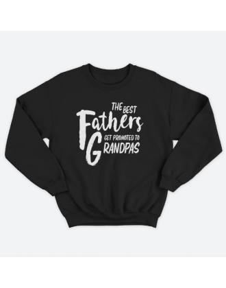Cвитшот в подарок для дедушки с принтом "The best fathers get promoted to grandpas"